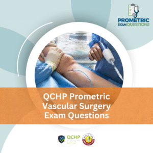 QCHP Prometric Vascular Surgery Exam Questions